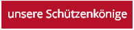 unsere Schützenkönige