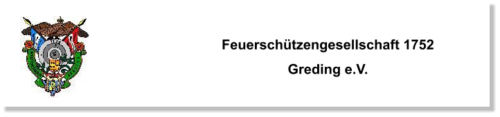 Feuerschützengesellschaft 1752 Greding e.V.
